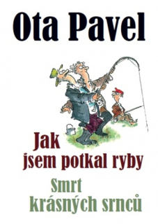 JAK JSEM POTKAL RYBY / SMRT KRÁSNÝCH SRN