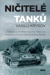 NIČITELÉ TANKŮ - ŠOKUJÍCÍ VZPOMÍNKY VELI