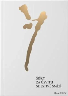 ŠIŠKY ZA ÚSVITU SE LSTIVĚ SMĚJÍ