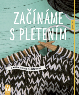ZAČÍNÁME S PLETENÍM