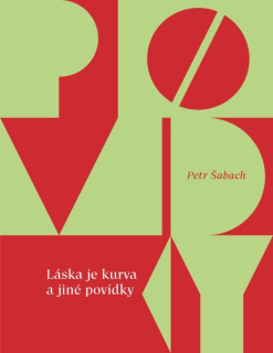 LÁSKA JE KURVA A JINÉ POVÍDKY