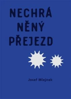 NECHRÁNĚNÝ PŘEJEZD