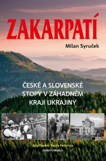ZAKARPATÍ - ČESKÉ A SLOVENSKÉ STOPY V ZÁ