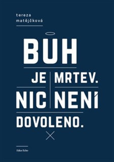 BŮH JE MRTEV, NIC NENÍ DOVOLENO