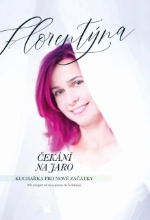 ČEKÁNÍ NA JARO - KUCHAŘKA PRO NOVÉ ZAČÁT