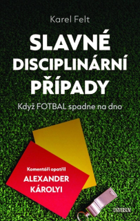 SLAVNÉ DISCIPLINÁRNÍ PŘÍPADY - KDYŽ FOTB