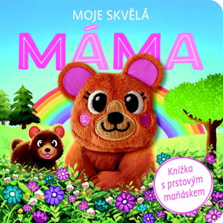 MOJE SKVĚLÁ MÁMA - KNÍŽKA S PRSTOVÝM MAŇÁSKEM