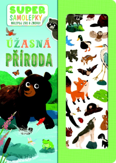 ÚŽASNÁ PŘÍRODA - SUPER SAMOLEPKY NALEPUJ
