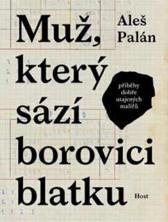 MUŽ, KTERÝ SÁZÍ BOROVICI BLATKU