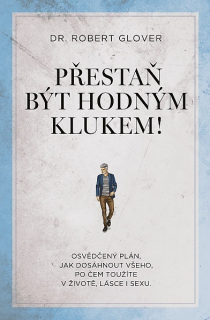 PŘESTAŇ BÝT HODNÝM KLUKEM!