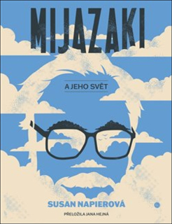 MIJAZAKI A JEHO SVĚT / ŽIVOT V UMĚNÍ