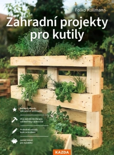 ZAHRADNÍ PROJEKTY PRO KUTILY