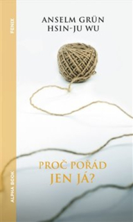 PROČ POŘÁD JEN JÁ