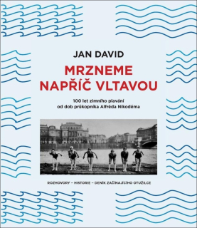 MRZNEME NAPŘÍČ VLTAVOU - 100 LET ZIMNÍHO