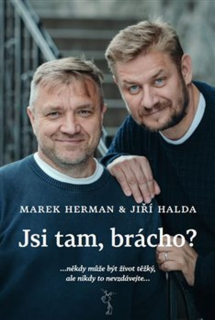 JSI TAM, BRÁCHO?