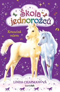 ŠKOLA JEDNOROŽCŮ 2 - KOUZELNÁ OSLAVA