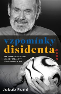 VZPOMÍNKY DISIDENTA