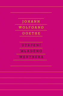 UTRPENÍ MLADÉHO WERTHERA - 2. VYDÁNÍ