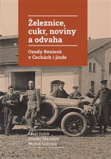 ŽELEZNICE, CUKR, NOVINY A ODVAHA