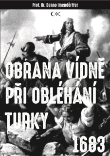 OBRANA VÍDNĚ PŘI OBLÉHÁNÍ TURKY 1683