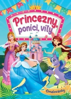 PRINCEZNY, PONÍCI, VÍLY - OMALOVÁNKY