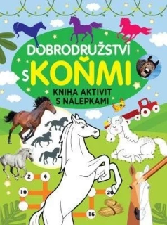 DOBRODRUŽSTVÍ S KOŇMI - KNIHA AKTIVIT S