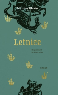 LETNICE / ROZPOMÍNÁNÍ NA KONEC SVĚTA