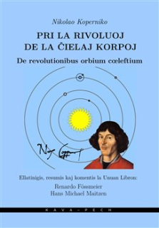 PRI LA RIVOLUOJ DE LA CIELAJ KORPOJ / DE REVOLUTIONIBUS ORBI