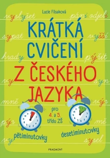 KRÁTKÁ CVIČENÍ Z ČESKÉHO JAZYKA PRO 4. A 5. TŘÍDU ZŠ