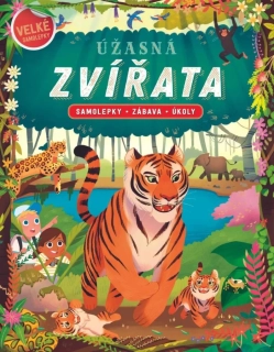 ÚŽASNÁ ZVÍŘATA - SAMOLEPKY, ZÁBAVA, ÚKOLY