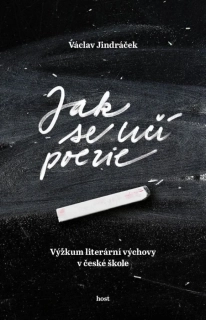 JAK SE UČÍ POEZIE - VÝZKUM LITERÁRNÍ VÝCHOVY V ČESKÉ ŠKOLE