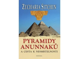 PYRAMIDY ANUNNAKŮ A CESTA K NESMRTELNOST