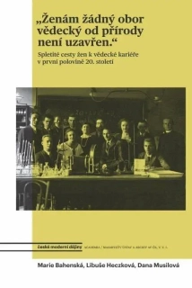 ŽENÁM ŽÁDNÝ OBOR VĚDECKÝ OD PŘÍRODY NENÍ UZAVŘEN