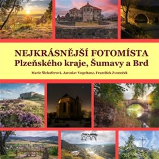 NEJKRÁSNĚJŠÍ FOTOMÍSTA PLZEŇSKÉHO KRAJE, ŠUMAVY A BRD