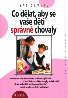 CO DĚLAT, ABY SE VAŠ DĚTI SPRÁVNĚ CHOVALY