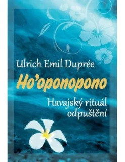 HO’OPONOPONO - HAVAJSKÝ RITUÁL ODPUŠTĚNÍ