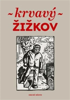 KRVAVÝ ŽIŽKOV