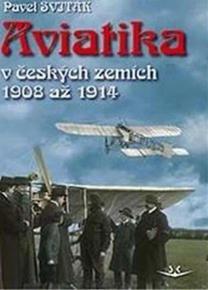 AVIATKA V ČESKÝCH ZEMÍCH 1908 - 1914