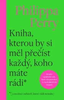 KNIHA, KTEROU BY SI MĚL PŘEČÍST KAŽDÝ, KOHO MÁTE RÁDI