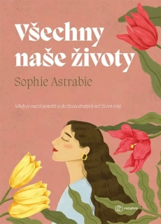 VŠECHNY NAŠE ŽIVOTY