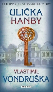 ULIČKA HANBY 8  LETOPISY KRÁLOVSKÉ KOMORY /3.V