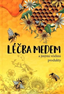 LÉČBA MEDEM A JINÝMI VČELÝMI PRODUKTY