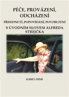 PÉČE, PROVÁZENÍ, ODCHÁZENÍ