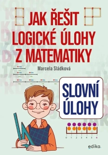 SLOVNÍ ÚLOHY - JAK ŘEŠIT LOGICKÉ ÚLOHY Z MATEMATIKY