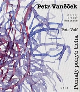 PETR VANĚČEK - POMALÝ POHYB TICHA