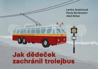 JAK DĚDEČEK ZACHRÁNIL TROLEJBUS