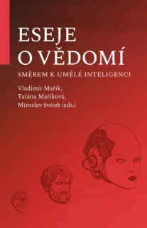 ESEJE O VĚDOMÍ SMĚREM K UMĚLÉ INTELIGENCI