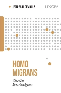 HOMO MIGRANS - GLOBÁLNÍ HISTORIE MIGRACE