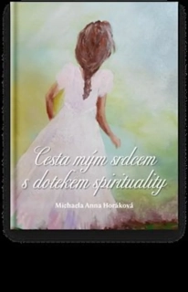 CESTA MÝM SRDCEM S DOTEKEM SPIRITUALITY