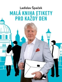 MALÁ KNIHA ETIKETY PRO KAŽDÝ DEN